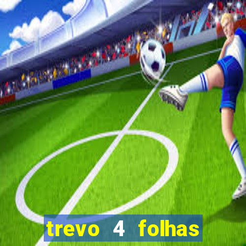 trevo 4 folhas significado espiritual